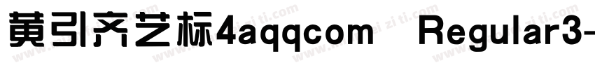 黄引齐艺标4aqqcom Regular3字体转换